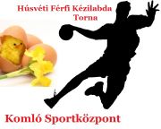 Húsvéti Férfi Kézilabda Torna a Komlói Sportközpontban